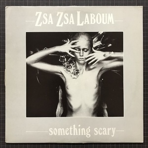 ZSA ZSA LABOUM Something Scary ベルギー・オリジナル盤 メガ・レア 12シングル ベルジャン・ニュービート・クラシック