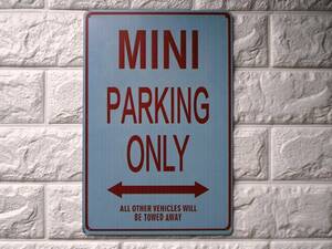 ブリキ看板20×30cm MINI PARKING ONLY ミニ (BMW) イベント用 アメリカンガレージ看板 アンティーク雑貨★TINサイン★