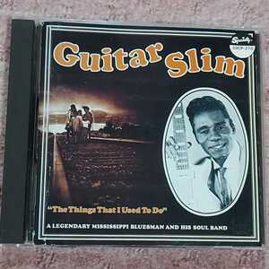 GUITAR SLIM ギタースリム　/ THE THINGS THAT I USED TO DO 日本盤CD 歌詞ライナー付き