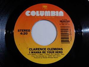 Clarence Clemons I Wanna Be Your Hero Columbia US 38-05795 200722 SOUL DISCO ソウル ディスコ レコード 7インチ 45