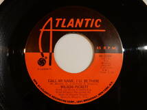 Wilson Pickett Call My Name, I'll Be There / Woman Let Me Be Down Home Atlantic US 45-2824 200745 SOUL ソウル レコード 7インチ 45_画像1