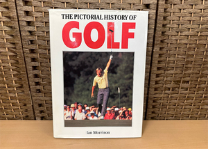 洋書 THE PICTORIAL HISTORY OF GOLF Ian Morrison ジャック・ニクラス(ニクラウス) グレッグ・ノーマン 現状品 古本 ゴルフ 札幌市 白石区