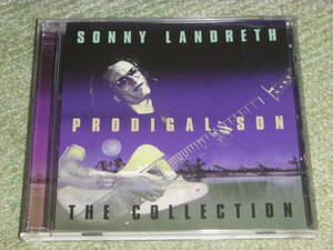 Sonny Landreth　/ 　PRODIGAL SON:THE COLLECTION　/　サニー・ランドレス