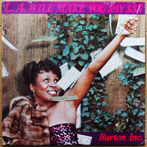 【651】◆ソウル/ダンクラ/ディスコ/LP◆Burton Inc.「L.A. Will Make You Pay $$$」Charli-Barbara Records Inc. 1617