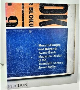 Merz to Emigr〓 and Beyond: Avant-Garde Magazine Design of the Twentieth Century / Steven Heller/PHAIDON