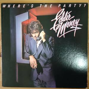 EDDIE MONEY / WHERE'S THE PARTY?