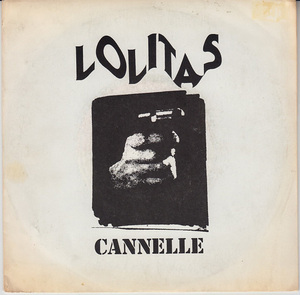 【7''】LOLITAS - Cannelle【1988年仏独伊ガレージ/Francoise Cactus/New Rose】