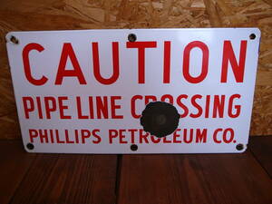 ★ ＵＳＡビンテージ　オリジナル　 コレクティブル PHILIPS PETROLEUM CO. CAUTION PIPE LINE CROSSING SIGN 銃の弾痕あり★