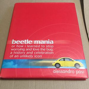 洋書　beetle mania or how i learned to stop worrying .... フォルクスワーゲン・ビートル　写真集　資料集
