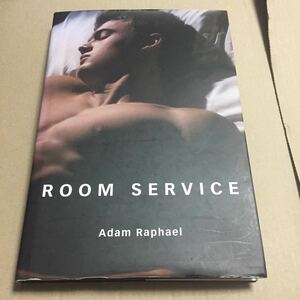 洋書　写真集　アダム・ラファエル　ADAM RAPHAEL ROOM SERVICE 　2007年発行　POWERHOUSE BOOKS