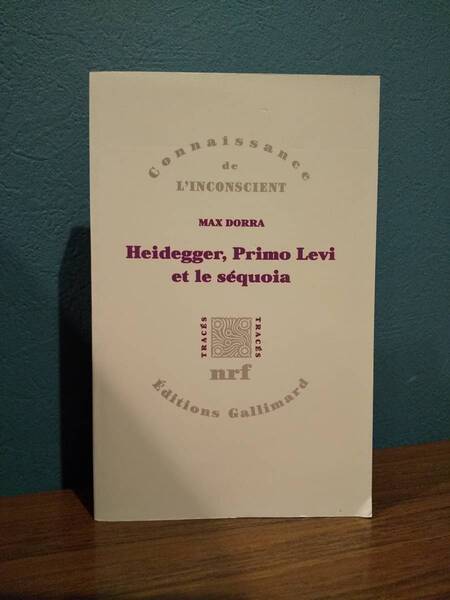 〈洋書〉Heidegger, Primo Levi et le squoia: La double inconscience ハイデガー、プリモ・レヴィとセコイア : 二重の無意識 Max Dorra