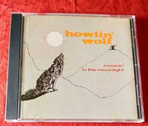 HOWLIN' WOLF / MOANIN' IN THE MOONLIGHT