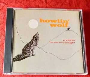 HOWLIN' WOLF / MOANIN' IN THE MOONLIGHT