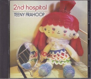TEENY FRAHOOP / 2ND HOSPITAL /中古CD!!58682