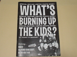 写真集：WHAT'S BURNING UP THE KIDS?(MAD3,THE HONG KONG KNIFE,RETRO GRETION,ジョーアルコール&ホンコンナイフ,レトログレッション)