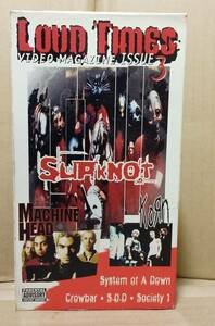 ［VHS US版］Loud Times #3（ビデオ・マガジン）／Slipknot, Korn, System Of A Down, Machine Head, Society 1, S.O.D. 