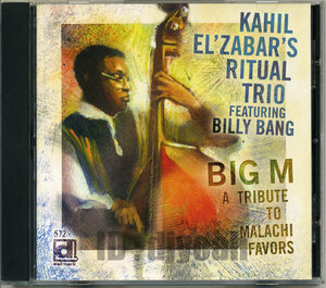 KAHIL EL'ZABAR'S RITUAL TRIO FEATURING BILLY BANG / BIG M - A TRIBUTE TO MALACHI FAVORS ☆ Kahil El'Zabar Billy Bang Ari Brown