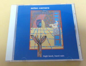 Aztec Camera / High Land, Hard Rain 日本盤CD アズテック・カメラ ネオアコ　ギター・ポップ