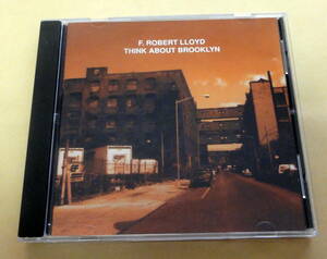 F. Robert Lloyd / Think About Brooklyn CD Bill Laswell Anton Fier　APC Blues Rock jazz