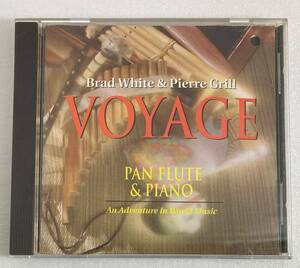 ブラッド・ホワイト (Brad White) ＆ ピエール・グリル (Pierre Grill) （パンフルート＆ピアノ） / Voyage シンガポール盤 RVR Cutout