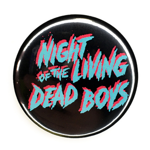 デカ缶バッジ 58mm Night Of The Living Dead Boys デッドボーイズ Stiv Bators スティーブベイターズ NY PUNK