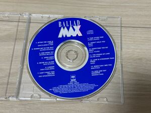 BALLADS MAX CD ディスクのみ