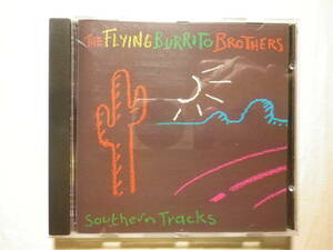 『The Flying Burrito Brothers/Southern Tracks(1990)』(VD 103,輸入盤,カントリー・ロック,Sneaky Pete,Gib Guilbeau)