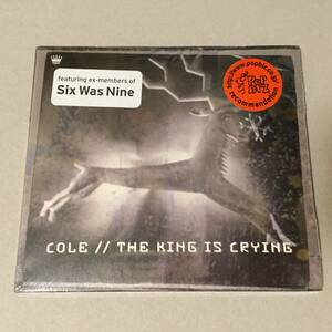 Cole - The King Is Crying CD　Six Was Nine