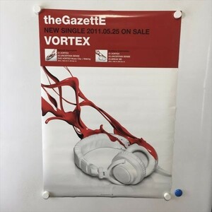 A60129 ◆the GazettE VORTEX 販促 B2サイズ ポスター 送料350円 ★5点以上同梱で送料無料★