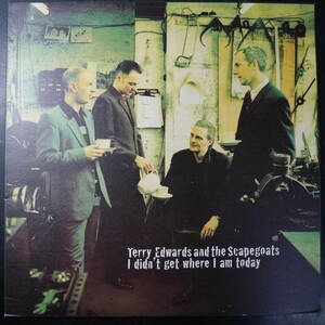 アナログ ● 輸入盤～Terry Edwards & The Scapegoats I Didn't Get Where I Am Today レーベル:Wiiija Records WIJLP 1061