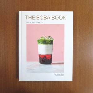 The Boba Book / Bubble Tea and Beyond タピオカ バブル ティー レシピ 本■台湾 お茶 ドリンク カクテル ボバティー The Boba Guys