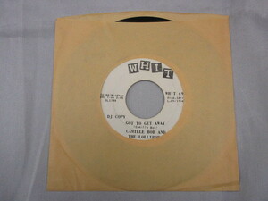 【SOUL７”】CAMILLE BOB AND THE LOLLIPOPS / GOT GET AWAY、Ｉ WAKE UP CRYING