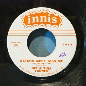 ■45’s シングル盤 INNIS ★IKE & TINA TURNER/BETCHA CANT KISS ME, DONT LIE TO ME★送料無料(条件有り)多数出品中!★オリジナル名盤■