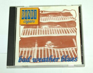 BONDI cigars / bad weather blues オーストラリア