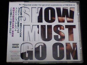 CD+DVD◆[SHOW MUST GO ON]◆TOKONA-X.M.O.S.A.D.ANARCHY SHITAKILI Ⅸ WHO ARE U? DJ RYOW籠獅BIG Iz'MAFIA PHOBIA OF THUG AK-69PMX☆GO