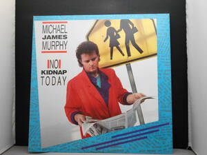 Michael James Murphy - No Kidnap Today CCM