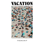 [MUSIC] 試聴即決★FRENSHIP / VACATION (LP)