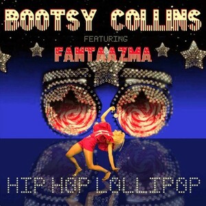 BOOTSY COLLINS / HIP HOP LOLLIPOP feat. FANTAAZAMA (7)