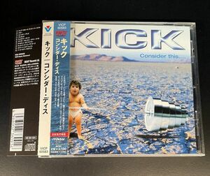 Kick / Consider This...【日本盤・帯付】英国産メロディアス