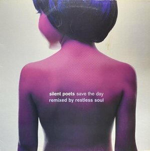 SILENT POETS/SAVE THE DAY REMIXED BY RESTLESS SOUL