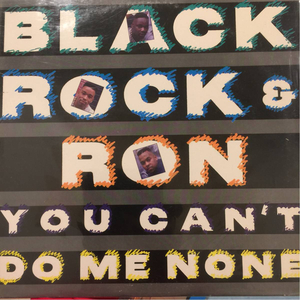 ■Black Rock & Ron / You can't do me none■1990年クラシック！