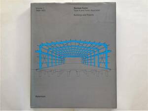 Norman Foster　Team 4 and Foster Associates　Buildings and Projects Volume 1 1964-1973 ノーマン・フォスター リチャード・ロジャース