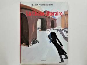 Jean-Philippe Delhomme / La chose litteraire　ジャン＝フィリップ・デローム