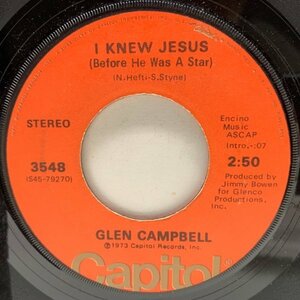 USオリジナル 7インチ GLEN CAMPBELL I Knew Jesus (Before He Was A Star) ('73 Capitol) ビーチ・ボーイズ グレン・キャンベル 45RPM.