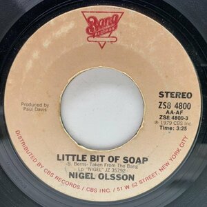 【DISCOを基調にしたAOR大名曲】USオリジナル 7インチ NIGEL OLSSON Little Bit Of Soap ('79 Bang) 悲しきソープ Paul Davis 参加 45RPM.