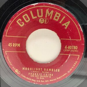 USオリジナル 7インチ FRANKIE LAINE Moonlight Gambler / Lotus Land ('56 Columbia) 国民的シンガー フランキー・レイン 45RPM.