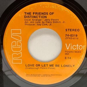 USオリジナル 7インチ FRIENDS OF DISTINCTION Love Or Let Me Be Lonely ('70 RCA Victor) メロウファンク R&B 45RPM.