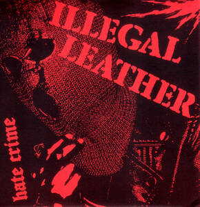 ILLEGAL LEATHER / Hate Crime (7インチEP) - Limited Sleeve Edition - AnxietyRecords 77punk kbd londonpunk punkrecords ukpunk vinyl