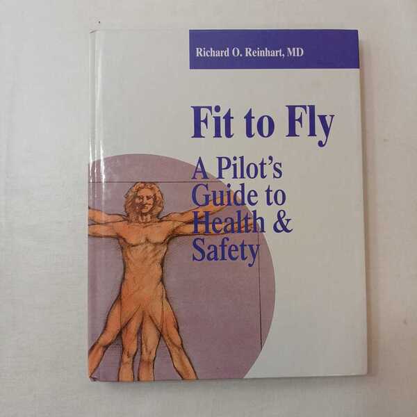 zaa-460♪Fit to Fly: パイロットの健康と安全に関するガイド (A Pilot's Guide to Health and ..)リチャード・ラインハート(著)1992 年