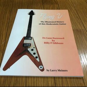 洋書 FlyingV 特集 The Illustrated History of This Modernistic Guitar 